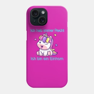 Einhorn Ich hab immer Recht Einhorn Phone Case