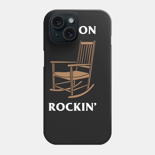 Keep On Rocking Chair Phone Case by dumbshirts