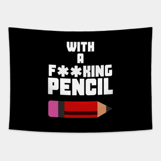 WITH A F**KING PENCIL Tapestry