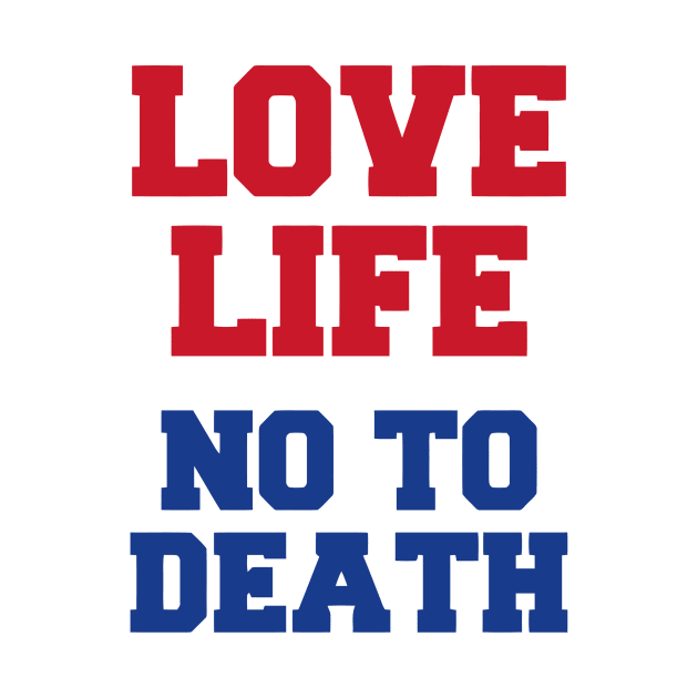 Love Life No To Death by Ramateeshop