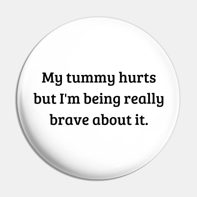 my tummy hurts but i'm being really brave about it Pin by mdr design