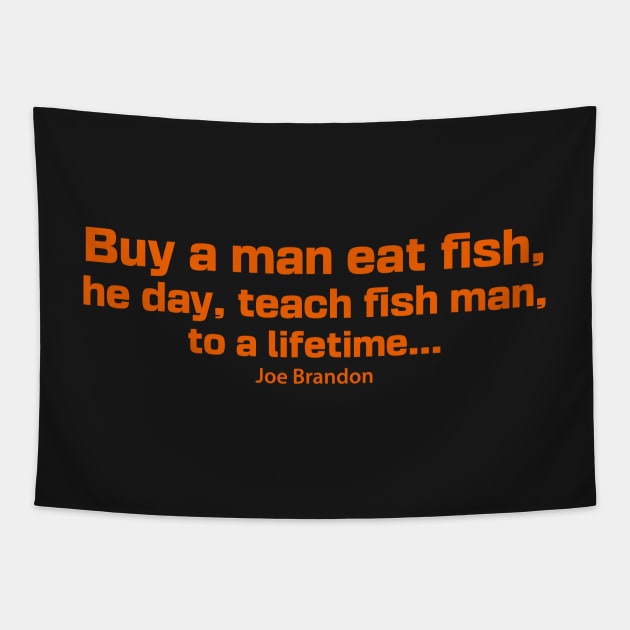 Buy A Man Eat Fish He Day Teach Fish Man To A Lifetime, Joe Brandon, Anti Biden Tapestry by laverdeden