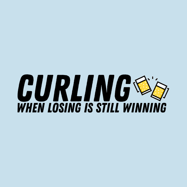 Curling - When Losing is Still Winning - Black Text by itscurling