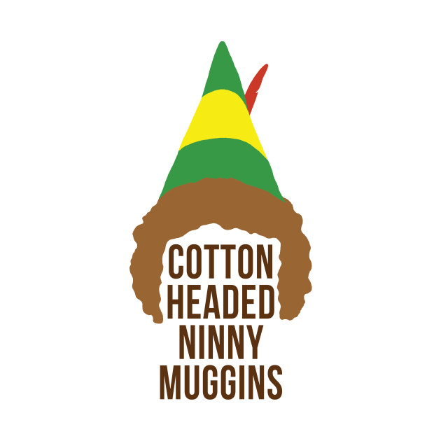 Download Cotton Headed Ninny Muggins - Santa Claus - T-Shirt ...