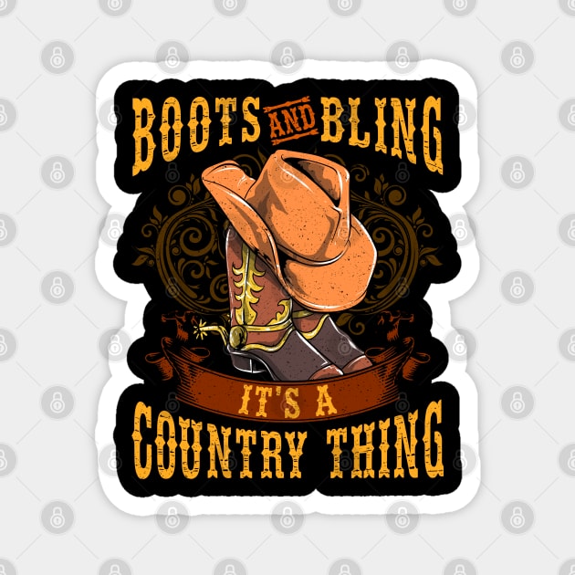 Boots And Bling Its A Country Thing Magnet by E