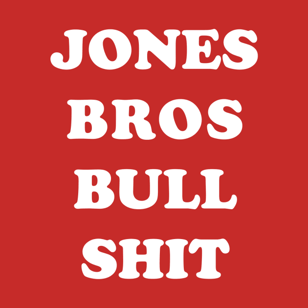 Jones Bros Bull Shit by Pod of Thunder