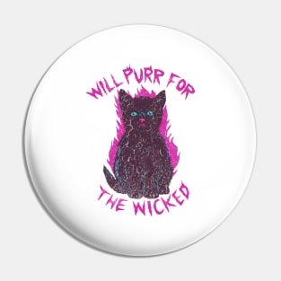 Will Purr For The Wicked Pin