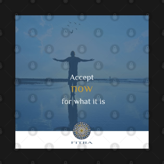 FITRA - Accept Now by Fitra Design