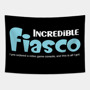 Incredible Fiasco non Tapestry