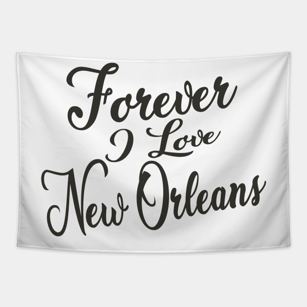 Forever i love New Orleans Tapestry by unremarkable