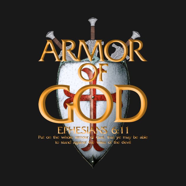 Armor Of God | Ephesians 6:11 by Nifty T Shirts