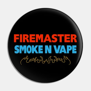 Firemaster Smoke N Vape Pin