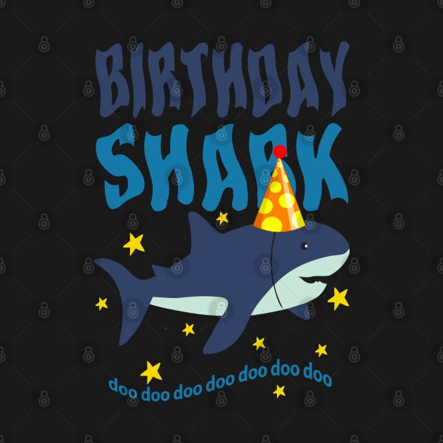 BIRTHDAY SHARK DOO DOO by GeekCastle