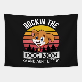 rockin the dog mom and aunt life. Tapestry