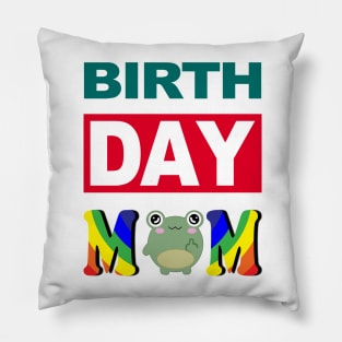 Birth Day Mom Pillow