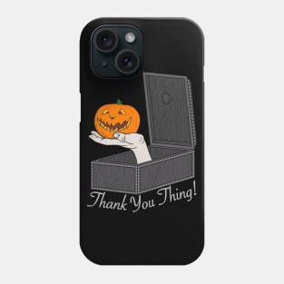 Thank you Thing Phone Case