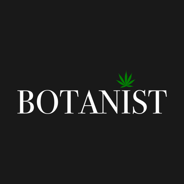 Disover Botanist - Weed Leaf - T-Shirt