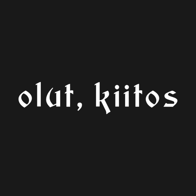 Olut Kiitos Beer Please Finnish Language Finland by danielfarisaj