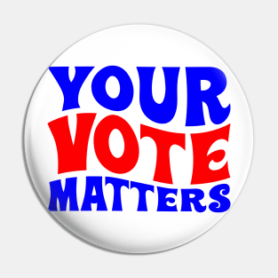 Your vote matters Pin