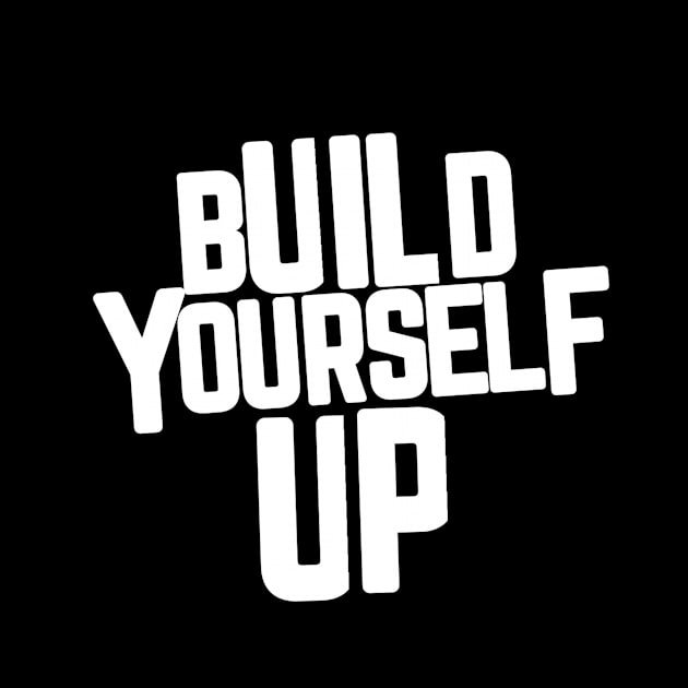 Build yourself up by Kjbargainshop07