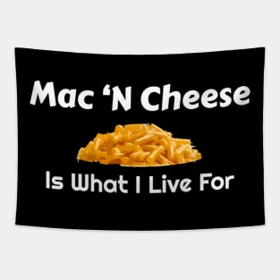 Mac 'N Cheese Is W I Live For Tapestry