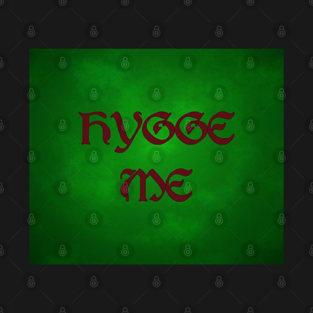 Hygge Me, a play on hug me - On Green by SolarCross