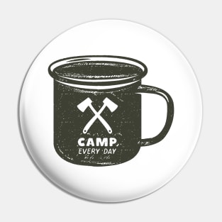 Camp Every Day! Pin