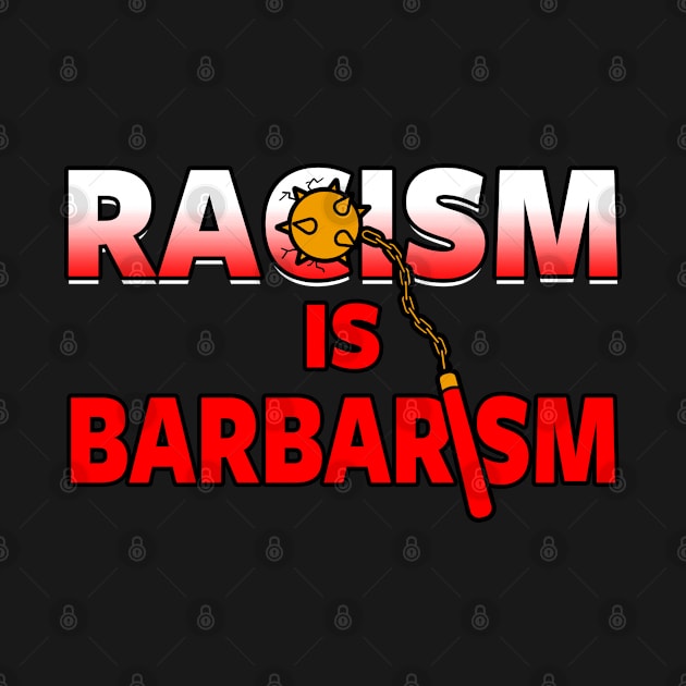 Racism is Barbarism by Originals by Boggs Nicolas