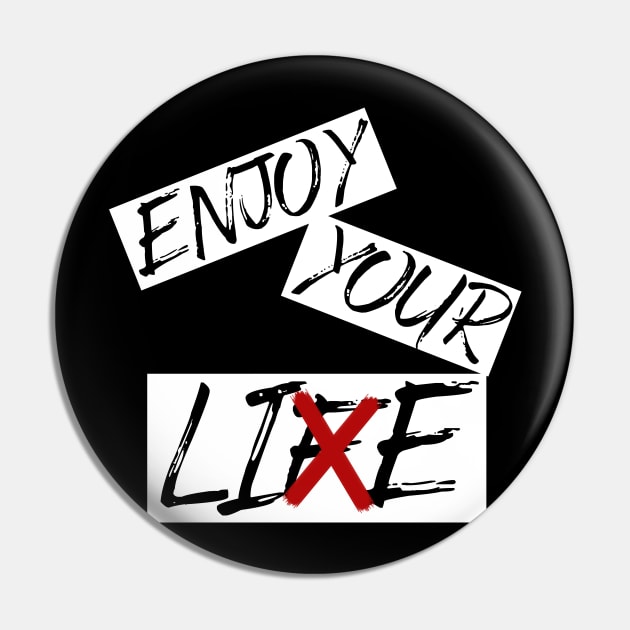 Enjoy your life / lie Pin by OMARMAH