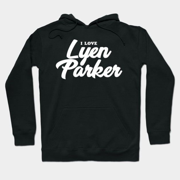 I Love Lyen Parker Celebrity Hoodie Teepublic