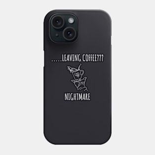 Funny Coffee Lover Gift Phone Case