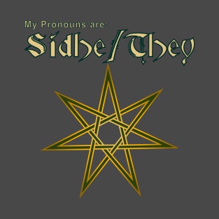 Fairie Pronouns: Sídhe They T-Shirt