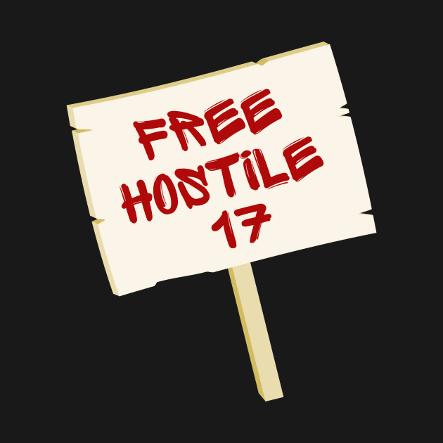 Buffy "FREE HOSTILE 17" sign by Gorgoose Graphics