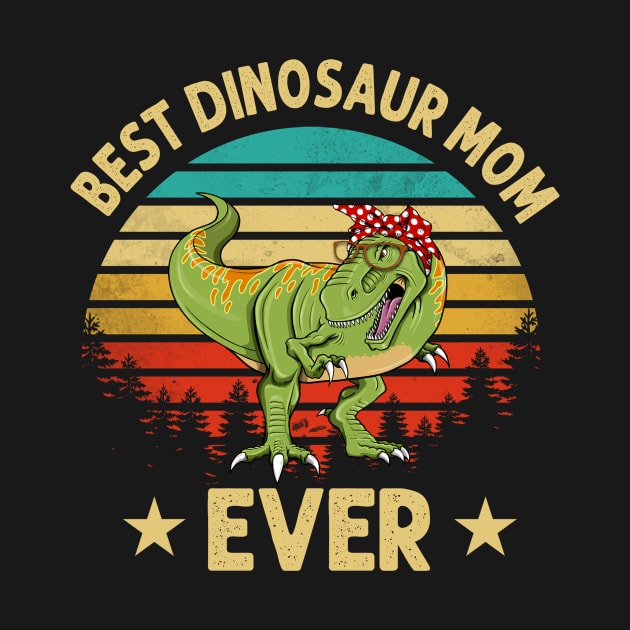 Best Dinosaur Mom Ever by gotravele store