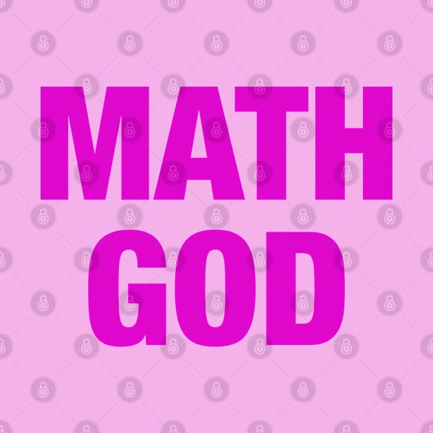 Math God Mathematics Student Professor or Ironic Non-Math Person by SeaLAD