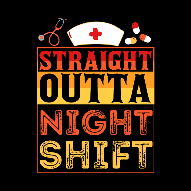 Straight Outta Night Shift Nurse by Teewyld