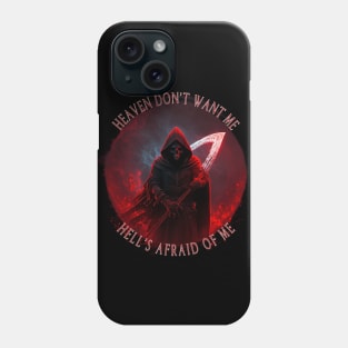 Heaven Don't Want Me, Hell's Afraid of me Phone Case