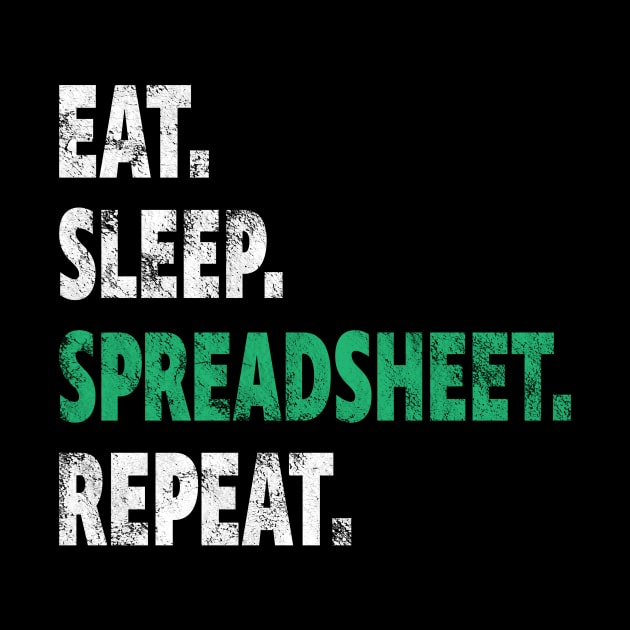 Eat Sleep Spreadsheet Repeat Accountant Funny Gift by JeZeDe