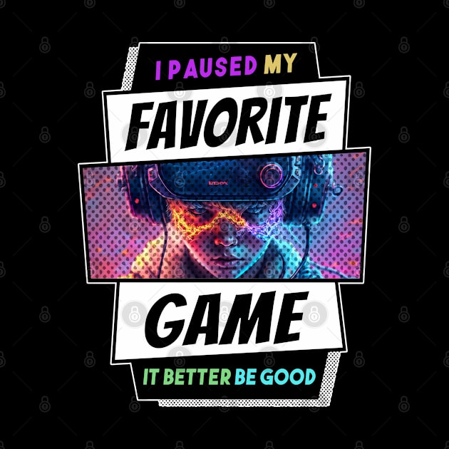 I Paused My Favorite Game - It Better Be Good by KUH-WAI-EE