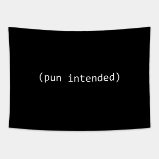 Pun Intended One Liner Joke A Trendy Slogan  Funny Saying Tapestry
