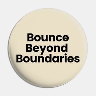 Bounce Beyond Boundaries Pin