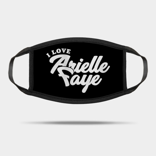 I Love Arielle Faye Arielle Faye Mask Teepublic