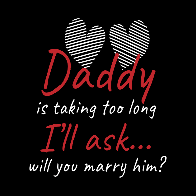 Daddy taking too long Wedding Marriage by MooonTees