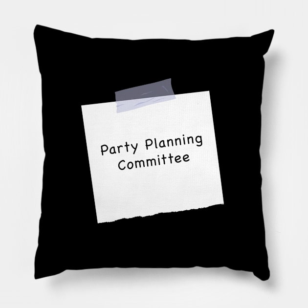 Party Planning Committee Pillow by Live Together