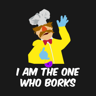 the one who borks! T-Shirt