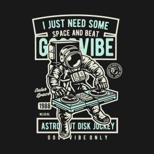 I Just Need Some Space and Beat T-Shirt