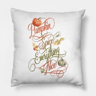 Pumpkin Spice Everything Nice Pillow