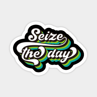 seize the day relax design Magnet