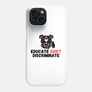 Educate Don't Discriminate Phone Case