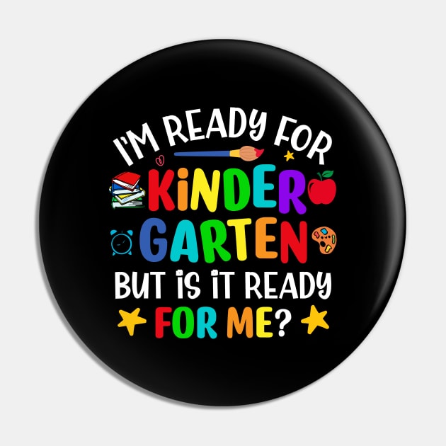 I'm ready for kindergarten but is it ready for me funny back to school Pin by TheDesignDepot
